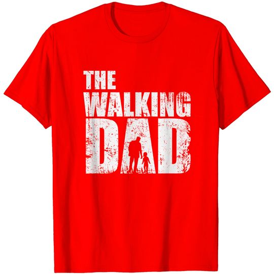 Discover The Walking Dad Presente de Aniversário para o Pai T-shirt