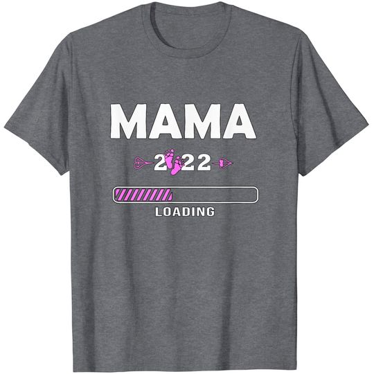 Mama 2022 Loading T-Shirt Camiseta Mangas Curtas Prévision 2022