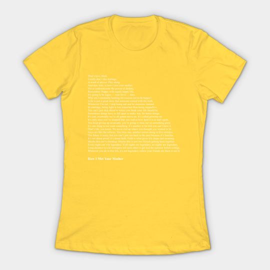 Discover How I Met Your Mother Quotes - How I Met Your Mother - T-Shirt