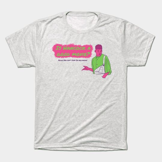 Discover Is Hancock A Good Movie? Style 1 - Black Men Cant Jump - T-Shirt