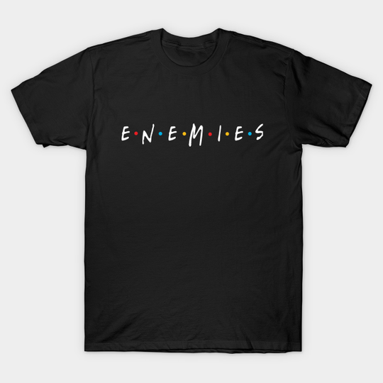 Discover Enemies - Friends - T-Shirt