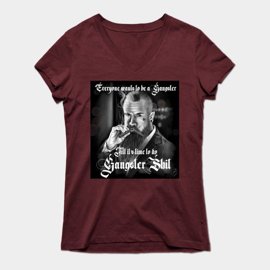 Discover Gangster - Everyone Wants To Be A Gangster Till It - T-Shirt