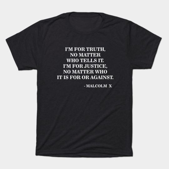 Discover I Am for Truth and Justice | Malcolm X | Black Power - African American - T-Shirt