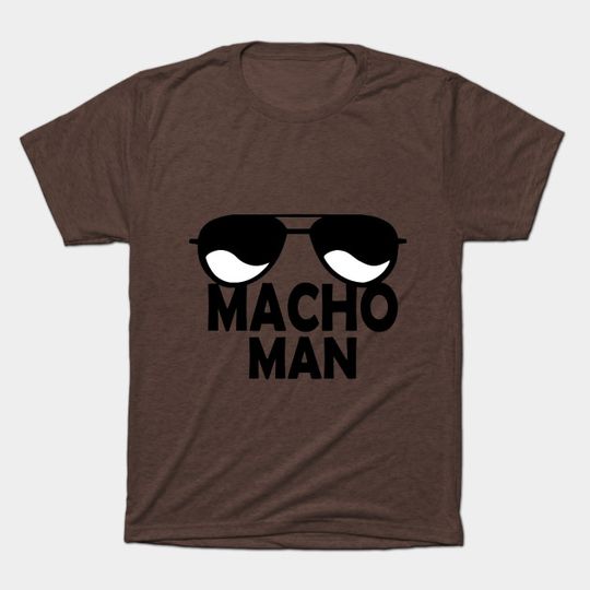 Discover Macho Man - Macho - T-Shirt