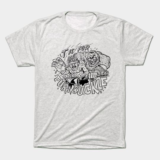 Discover T is for Turnbuckle - Wrestling - T-Shirt