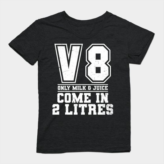Discover V8 Engine Shirt | Milk And Juice Come 2 Litres Gift - V8 Engine - T-Shirt