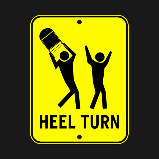 Discover Heel Turn - Heel Turn - T-Shirt