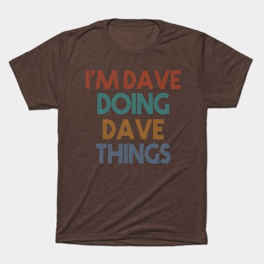 Discover I'm Dave Doing Fun Things T-Shirt