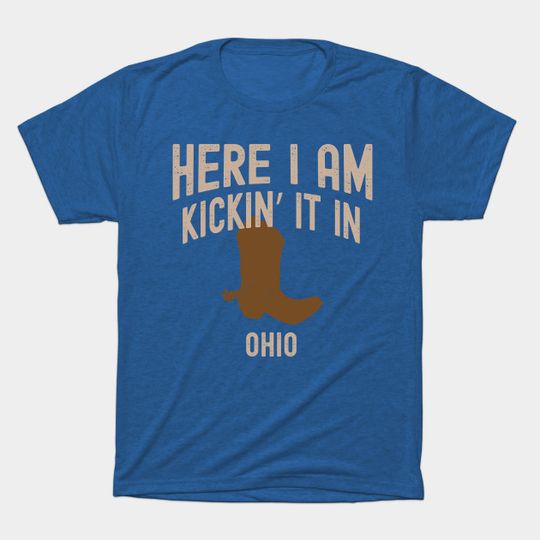 Discover Kicking It In Ohio - Cowboy Western Rodeo Boots - Ohio - T-Shirt