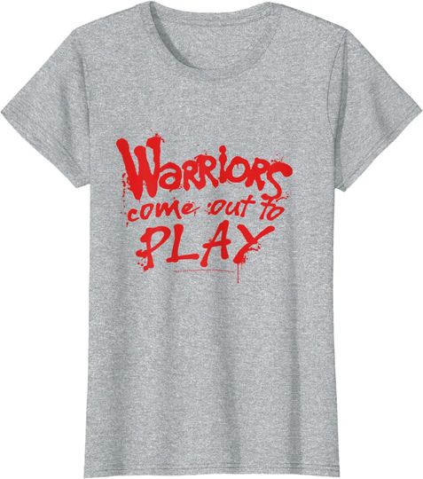 Discover The Warriors Come Out To Play Quote T-Shirt