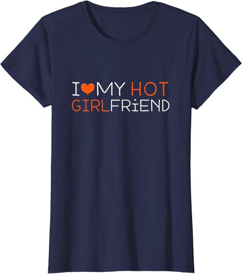 Discover I Love My Hot Girlfriend I Heart My Hot Girlfriend BF T-Shirt