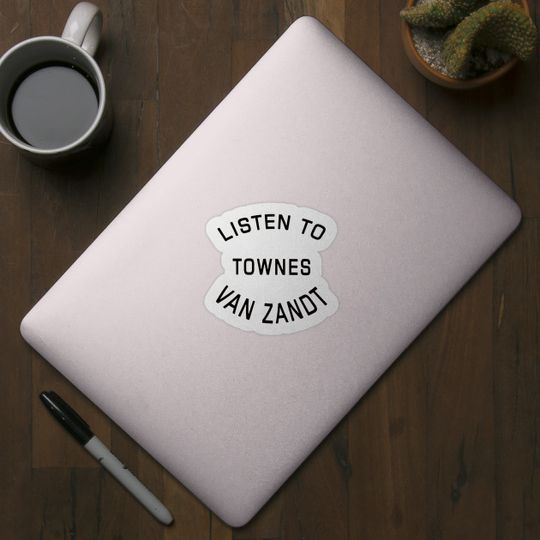 Discover Listen to townes van zandt - Listen To Townes Van Zandt - Sticker