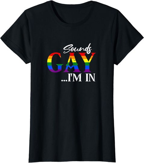 Discover Sounds Gay Im In LGBT Gay Pride Homosexual Lesbian Design T-Shirt