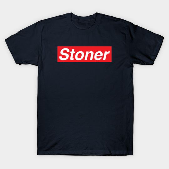 Discover Stoner - Stoner - T-Shirt