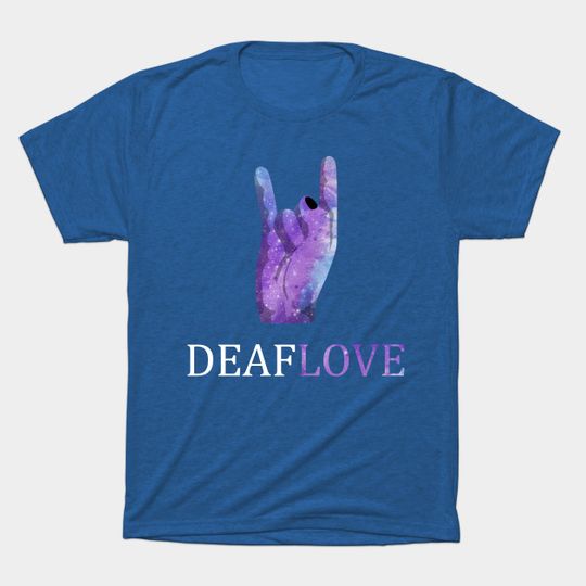 Discover Deaf Love The Sign Associated With American Sign Language - Deaf - T-Shirt
