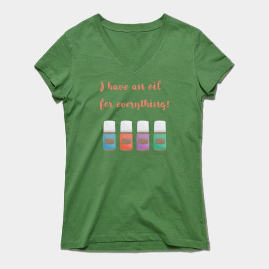 Discover I have an essential oil for everything - Essential Oils - T-Shirt