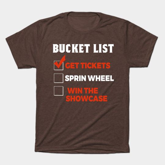 Discover Bucket List Get Tickets Spin Wheel Win Game Show - Game Show - T-Shirt