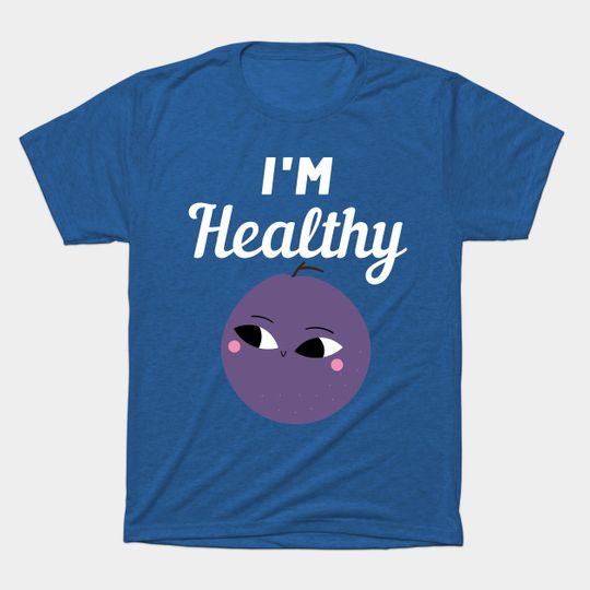 Discover I'm Healthy Plum - Healthy - T-Shirt