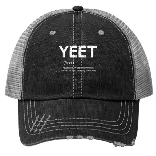 Discover Cool Yeet Definition Meme Slang Trucker Hats