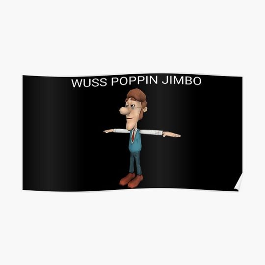 Discover Wuss Poppin Jimbo Jimmy Neutron Meme Premium Matte Vertical Poster