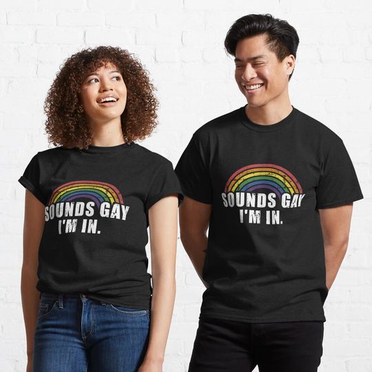 Discover 재미있는 소리가 게이인 것 같아요 - LGBT 프라이드 클래식 티셔츠