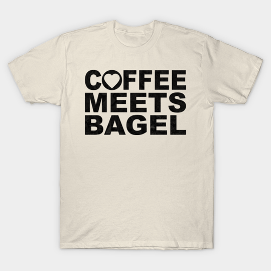 Discover coffee meets bagel net worth - Coffee Meets Bagel - T-Shirt