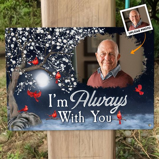 Discover I'm Always With You - Personalized Metal Photo Sign