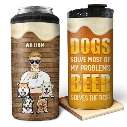 Discover Dogs Solve Most Of My Problems Beer Solves The Rest Personalized Custom Can Cooler Tumbler