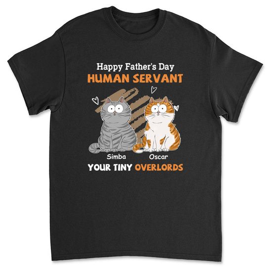 Discover To My Human Servant - Personalized Custom Unisex T-shirt 