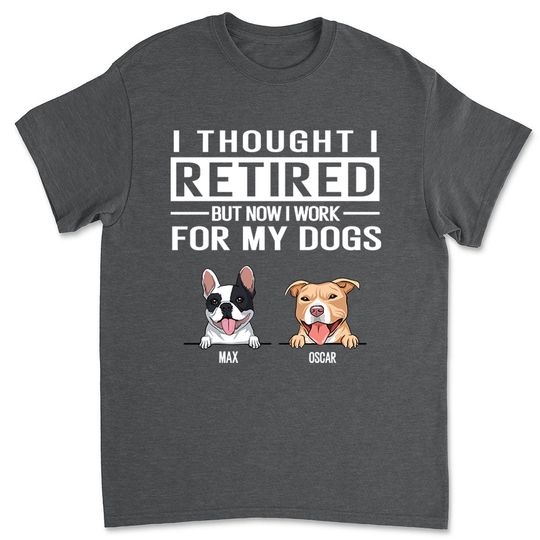 Discover Work For My Dog - Personalized Custom Unisex T-shirt 