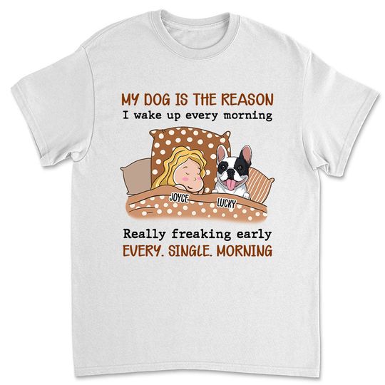 Discover My Dog Is The Reason 2 - Personalized Custom Unisex T-shirt