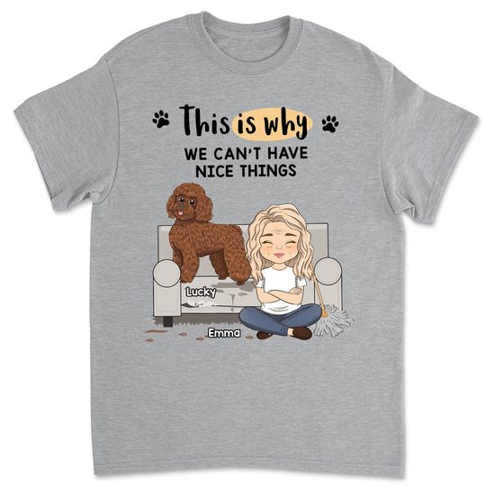 Discover We Can't Have Nice Things - Personalized Custom Unisex T-shirt