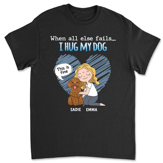 Discover I Hug My Dog - Personalized Custom Unisex T-shirt 
