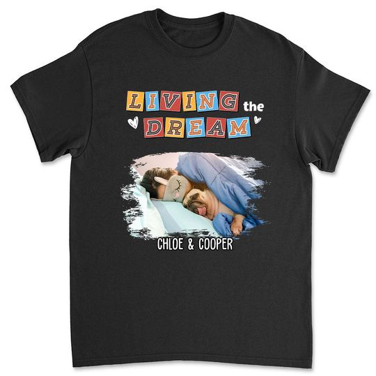 Discover Living The Dream 3 Photo - Personalized Custom Unisex T-shirt 