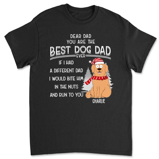 Discover You Are The Best Dog Dad - Personalized Custom Unisex T-shirt