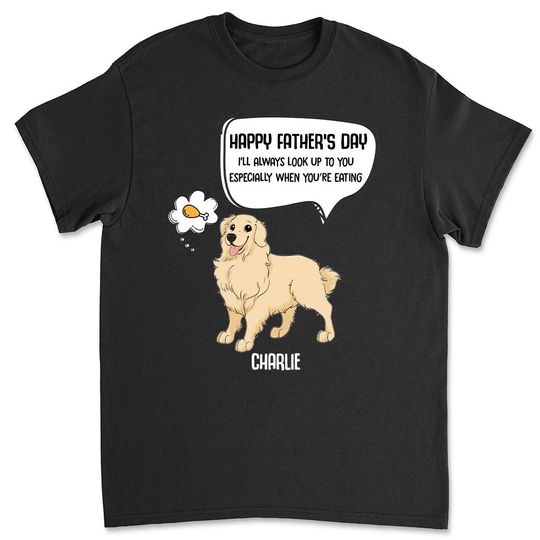 Discover Always Look Up To Daddy - Personalized Custom Unisex T-shirt 