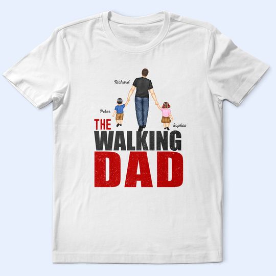 Discover The Walking Dad Custom Funny Gift For Father Dad Personalized T-Shirt