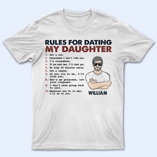 Discover Rules For Dating My Daughter Custom Gift For Father Personalized T-Shirt