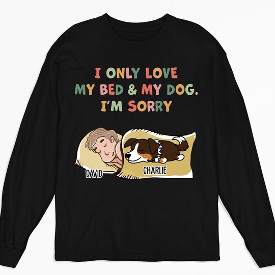 Discover Bed And Dog - Personalized Custom Long Sleeve T-shirt