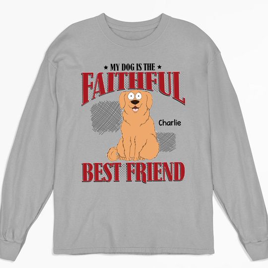 Discover Faithful Friend - Personalized Custom Long Sleeve T-shirt