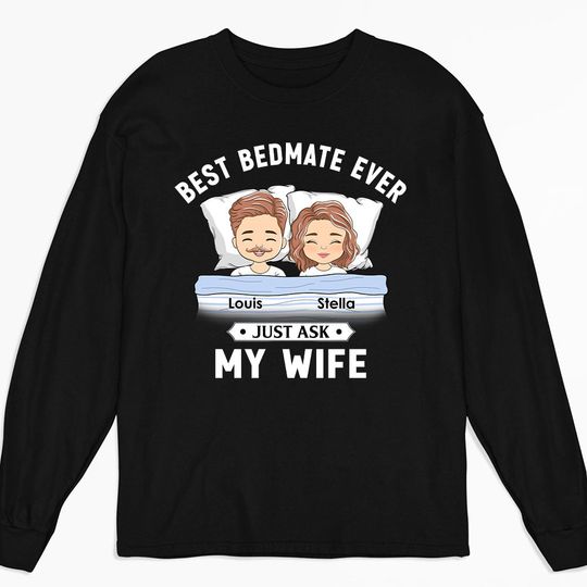 Discover Best Bedmate Ever - Personalized Custom Long Sleeve T-shirt