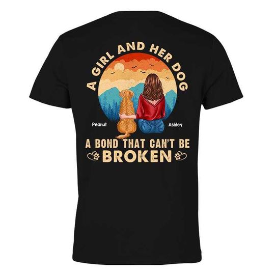 Discover Girl And Dogs Bond Can‘t Be Broken Back Custom Gift For Dog Lover Personalized T-Shirt