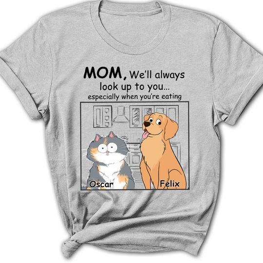 Discover Pets Look Up To You  - Personalized Custom Women's T-shirt