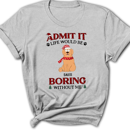 Discover Be Boring Without Us - Personalized Custom Women's T-shirt