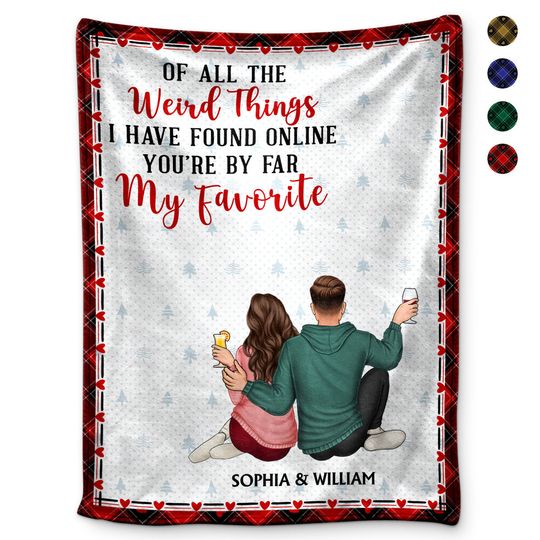 Discover Of All The Weird Things Custom Loving Gift For Couples Husband Wife Personalized Blanket