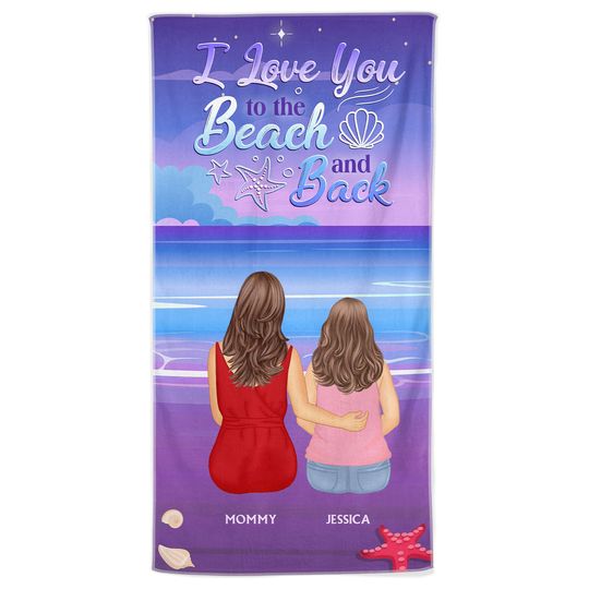 Discover Love You To The Beach And Back Custom Gift For Young Mother Kids Personalized Beach Towel