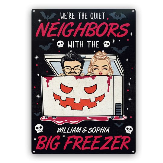 Discover We're The Quiet Neighbors With The Big Freezer Custom Backyard Halloween Metal Signs