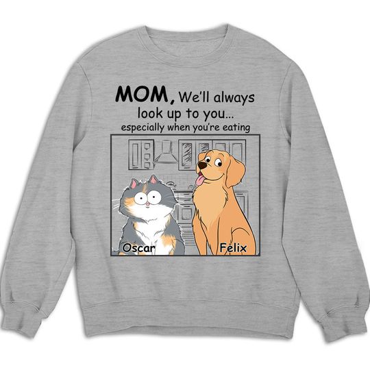 Discover Pets Look Up To You - Personalized Custom Sweatshirt