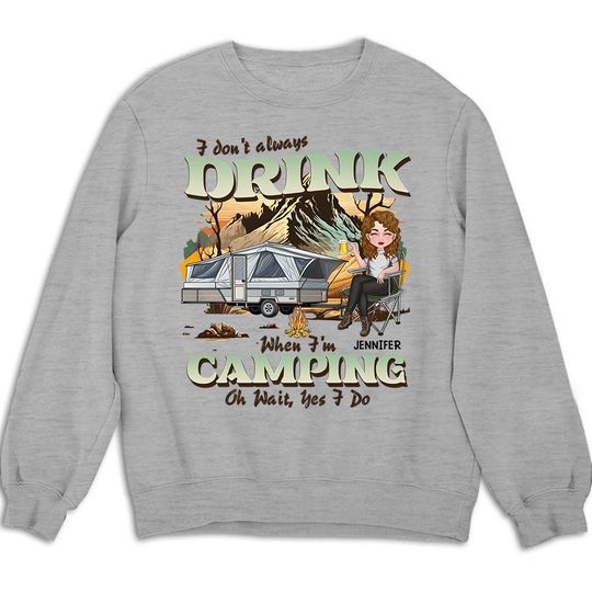 Discover Always Drink - Personalized Custom Sweatshirt