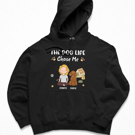Discover Dog Life Chose Me - Personalized Custom Hoodie 